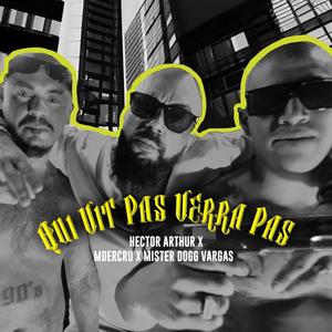 QUI VIT PAS VERRA PAS (feat. Mdercru & Mister Dogg Vargas) (Explicit)