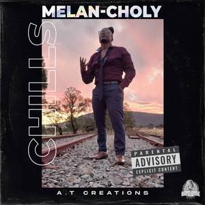 Melan-Choly Chills (Explicit)