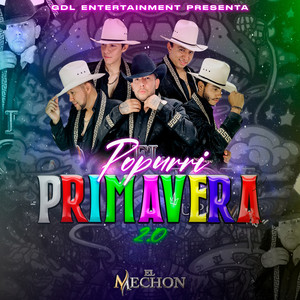 El Mechon - Popurri Primavera 2.0: Mi Fantasía, Hazme Olvidarla