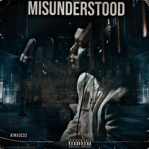 Misunderstood (Explicit)