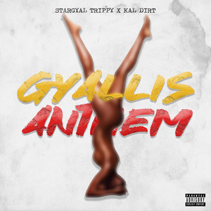 Gyallis Anthem (feat. Kal Dirt) (Explicit)