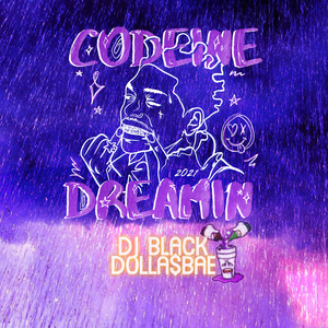 Codeine Dreamin 2021 (Explicit)