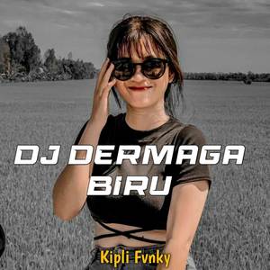 DJ DERMAGA BIRU FULL BASS (Explicit)