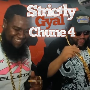 Strictly Gyal Chune 4 (Explicit)