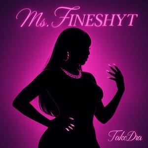 Ms. FINESHYT (Explicit)