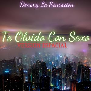 Te olvido con sexo (Special Version)