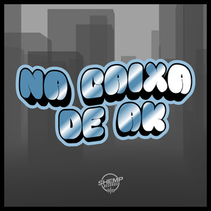 Na Caixa de AK (Explicit)