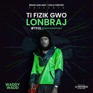 TI FIZIK GWO LONBRAJ (Explicit)