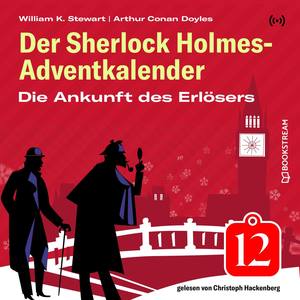 Die Ankunft des Erlösers (Der Sherlock Holmes-Adventkalender 12)