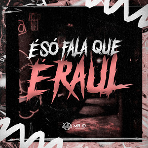 É Só Fala Que É Raul (Explicit)