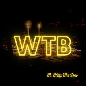 WTB (feat. Kelly The Lone) [Explicit]