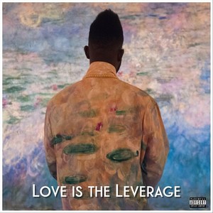 Love Is the Leverage (Explicit)