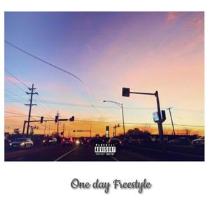 One Day Freestyle (Explicit)