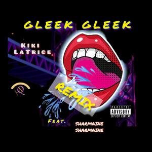 Gleek Gleek (Remix) [Explicit]