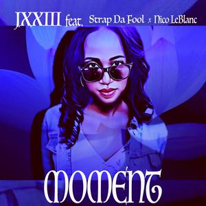 Moment(feat. Strap Da Fool & Nico LeBlanc)