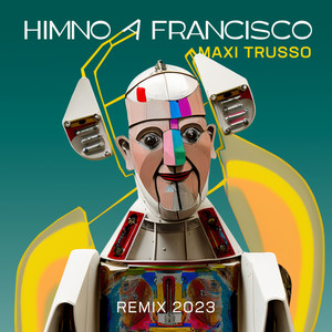 HIMNO A FRANCISCO (REMIX 2023)