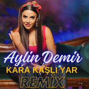 Kara Kaşlı Yar (Remix)