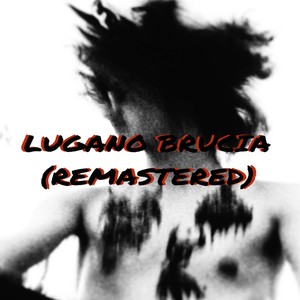 LUGANO BRUCIA (Remastered 2024|Explicit)