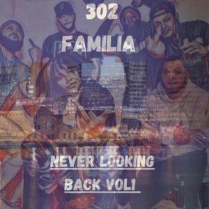 302 FAMILIA: NEVER LOOKING BACK, Vol. 1 (Explicit)