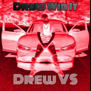 Drew Wid It (Explicit)