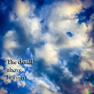 The detail above heaven