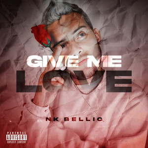 Give Me Love (Explicit)