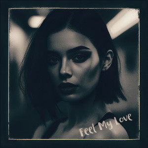 Feel My Love