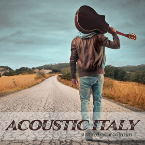 Acoustic Italy a Refined Guitar Collection