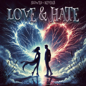 It's Love and It's Hate (Slowed + Reverb|Explicit)