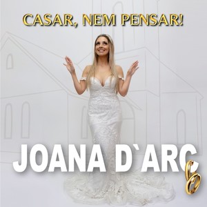 Casar, Nem Pensar