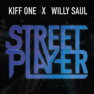 Kiff One - Street Player(feat. Willy Saul)