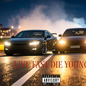Live Fast Die Young (Explicit)