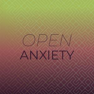 Open Anxiety