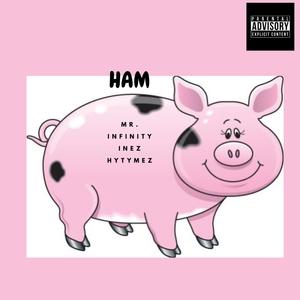 HAM (feat. Inez & Hytymez) (Explicit)