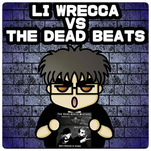 Li Wrecca vs The Dead Beats (feat. Science Green & Joey Funk) (Explicit)