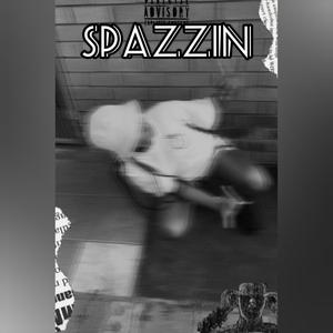 Spazzin (feat. Pope Hendrixx, Flowtal Keed & Slush waves) [Explicit]