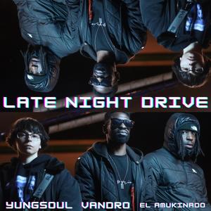 LATE NIGHT DRIVE (Explicit)