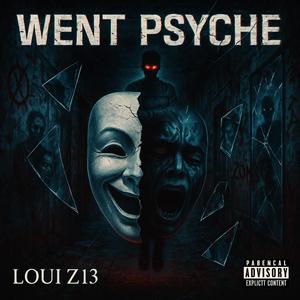 Loui Z13 - Went psyche (Explicit)