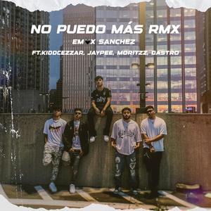 NO PUEDO MAS (feat. Kiddcezzar, JayPee, Moritzz & Dastro) (RMX)