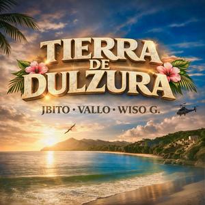 Tierra de Dulzura (feat. Vallo & Wiso G)