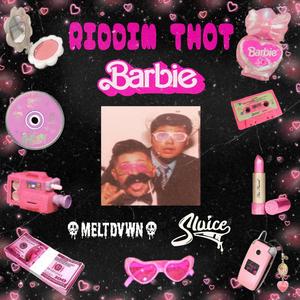 RIDDIM THOT BARBIE (feat. SLUICE)