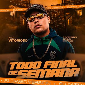 Todo Final de Semana (Slowed) (Explicit)