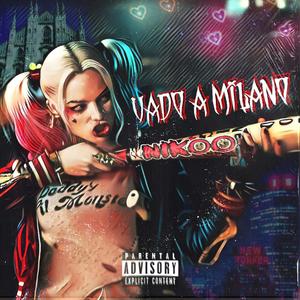 Vado a Milano (feat. Hit The Road) [Explicit]