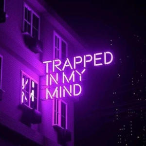 Trapped In My Mind