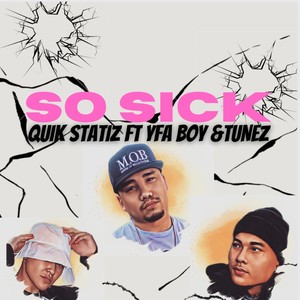 So Sick (feat. YFA Boy & Tunez) [Explicit]