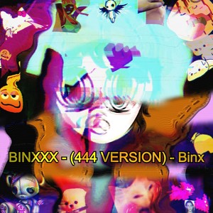 BINXXX - (444 VERSION) - Binx [Explicit]