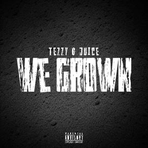 We Grown (feat. Juice) (Explicit)