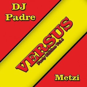 Versus Party Edition, Vol.1 (DJ Padre versus Metzi)