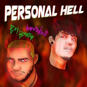 Personal Hell (feat. bord3rl1n3) (Explicit)