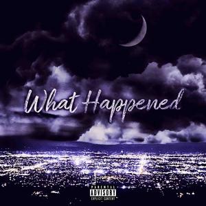 What Happened (Explicit)